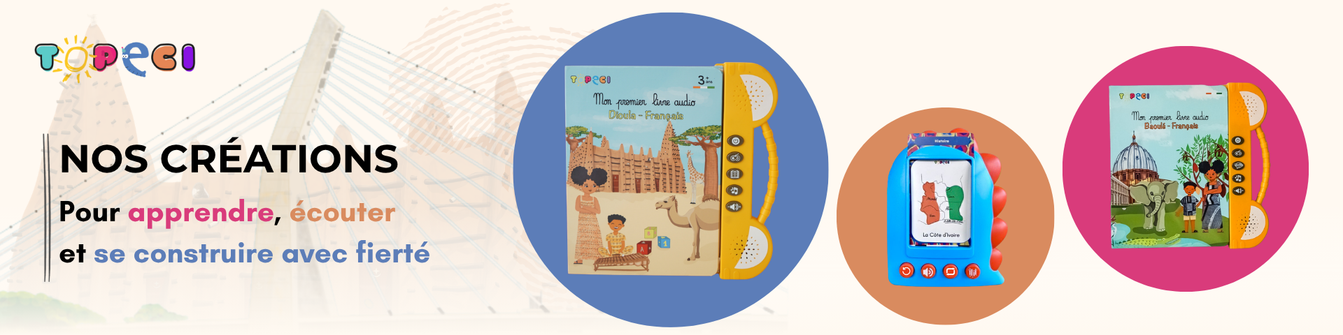 Les créations TOPECI pour apprendre, écouter et construire avec fierté